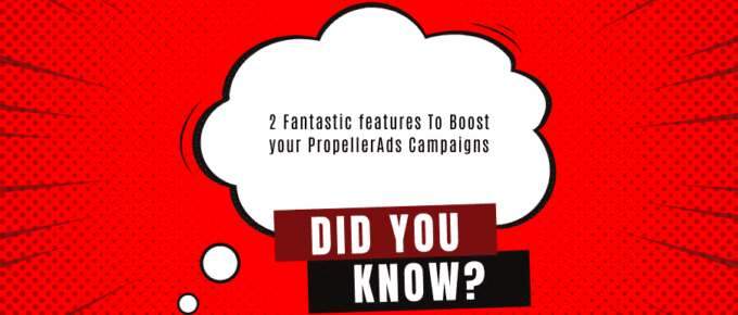 PropellerAds Introduces New Auto Optimization Features To Boost Your campaigns