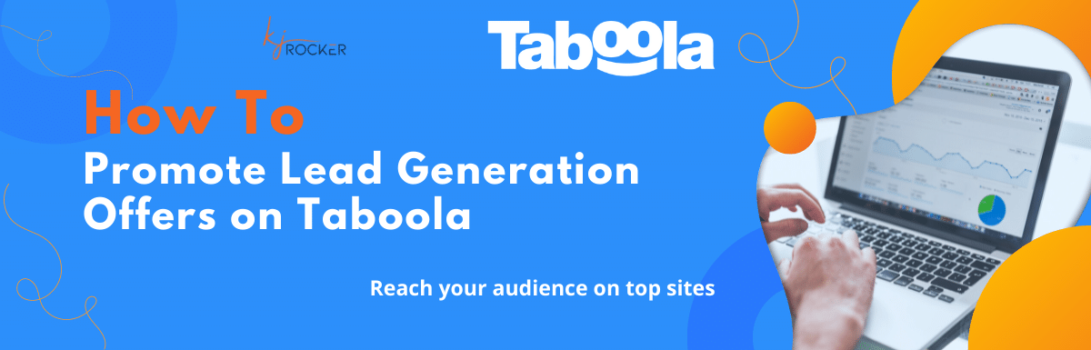 How to Promote Lead Generation Affiliate Offers on Taboola