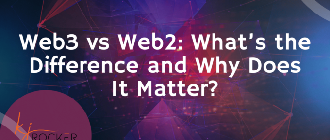 Web3 vs Web2 What’s the Difference