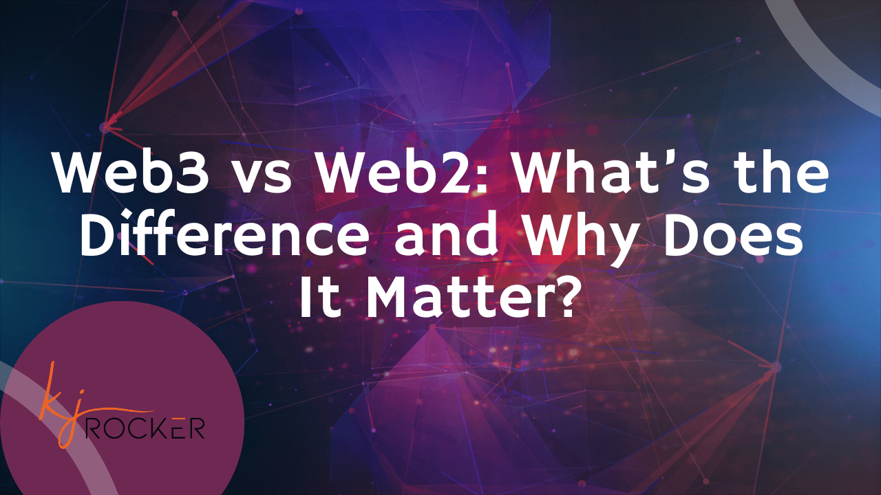 Web3 vs Web2 What’s the Difference