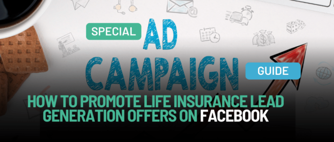 How to Promote Life Insurance Lead Generation Offers on Facebook